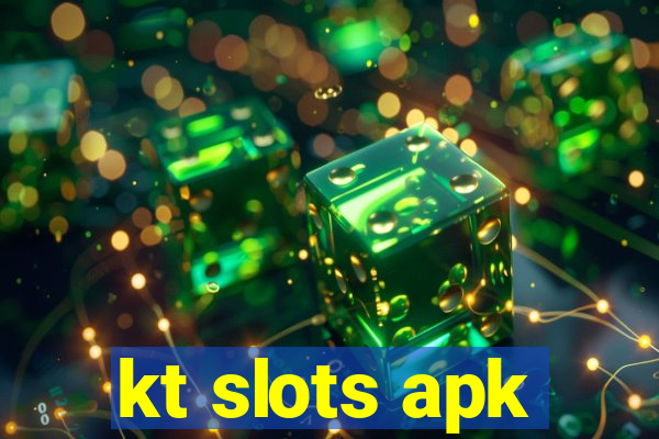 kt slots apk